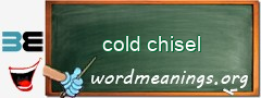 WordMeaning blackboard for cold chisel